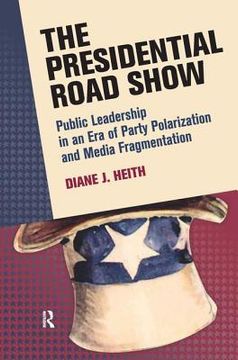 portada the presidential road show,public leadership in a partisan era (in English)