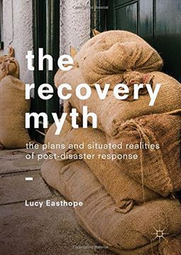 portada The Recovery Myth: The Plans and Situated Realities of Post-Disaster Response