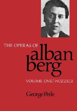 portada the operas of alban berg, volume i: wozzeck (en Inglés)