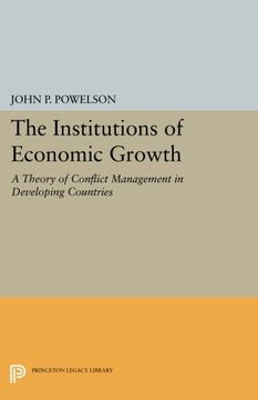portada The Institutions of Economic Growth: A Theory of Conflict Management in Developing Countries (Princeton Legacy Library) (en Inglés)