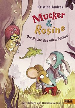 portada Mucker & Rosine die Rache des Ollen Fuchses: Roman mit Farbigen Illustrationen von Barbara Scholz (en Alemán)