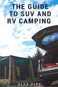 portada The Guide to Suv and RV Camping: Buying an Suv, RV Types and Basic Car Camping (in English)