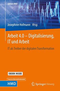 portada Arbeit 4. 0 Digitalisierung, it und Arbeit: It als Treiber der Digitalen Transformation (Edition Hmd) (en Alemán)