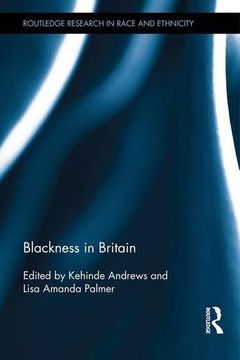 portada Blackness in Britain (Routledge Research in Race and Ethnicity)