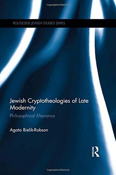 portada Jewish Cryptotheologies of Late Modernity: Philosophical Marranos