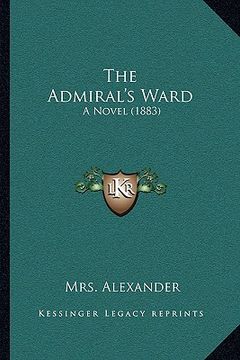 portada the admiral's ward: a novel (1883) (en Inglés)