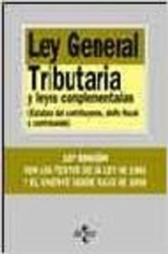 portada Ley General Tributaria y Leyes Complementarias: Estatuto del Cont Ribuyente, Delito Fiscal y Contrabando (10ª Ed. ) (in Spanish)