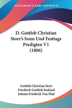 portada D. Gottlob Christian Storr's Sonn Und Festtags Predigten V1 (1806) (in German)