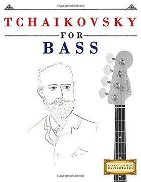 portada Tchaikovsky for Bass: 10 Easy Themes for Bass Guitar Beginner Book (en Inglés)