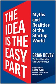 portada The Idea is the Easy Part: Myths and Realities of the Startup World (in English)