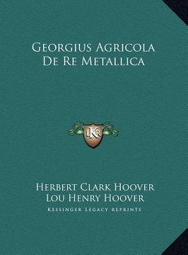 portada georgius agricola de re metallica (in English)