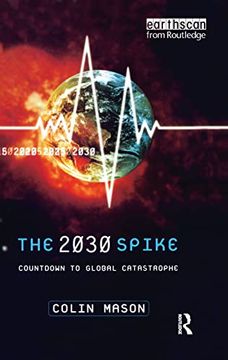 portada The 2030 Spike: Countdown to Global Catastrophe (en Inglés)