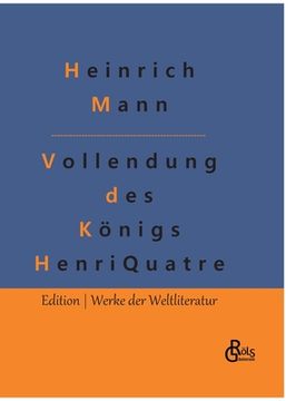 portada Die Vollendung des Königs Henri Quatre (in German)