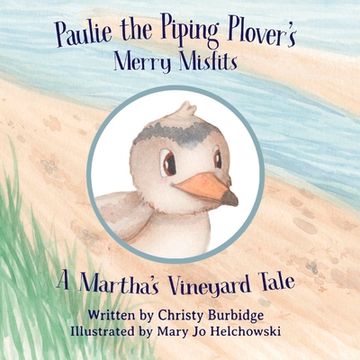 portada Paulie the Piping Plover's Merry Misfits: A Martha's Vineyard Tale: Volume 1 (in English)