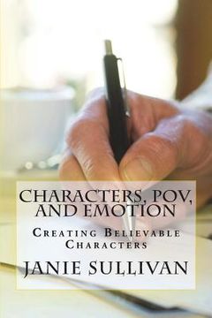 portada Characters, POV, and Emotion: Creating Believable Characters (Revised) (en Inglés)