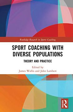 portada Sport Coaching With Diverse Populations: Theory and Practice (Routledge Research in Sports Coaching) (in English)