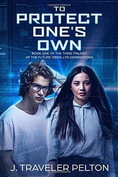 portada To Protect One's Own: Book one of the Third Trilogy of the Future Generations of the Oberllyn Family Chronicles (en Inglés)