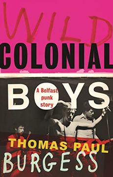 portada Wild Colonial Boys: A Belfast Punk Story (en Inglés)