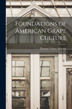 portada Foundations of American Grape Culture (en Inglés)
