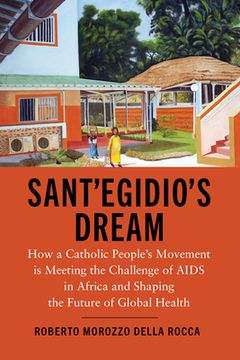 portada Sant'Egidio's Dream: How a Catholic People's Movement Is Meeting the Challenge of AIDS in Africa and Shaping the Future of Global Health (en Inglés)