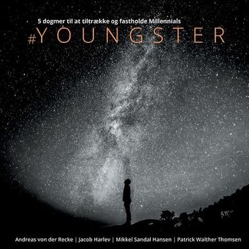 portada #Youngster: 5 dogmer til at tiltrække og fastholde millennials (en Danés)