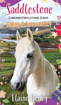 portada Saddlestone Connemara Pony Listening School Sinead and Strawberry (en Inglés)