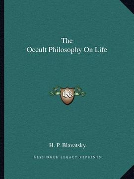 portada the occult philosophy on life (en Inglés)