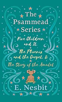 portada Five Children and it, the Phoenix and the Carpet, and the Story of the Amulet; The Psammead Series - Books 1 - 3 (en Inglés)