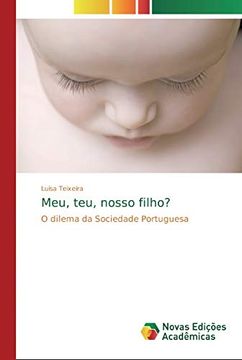 portada Meu, Teu, Nosso Filho? O Dilema da Sociedade Portuguesa (en Portugués)
