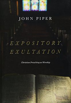 portada Expository Exultation: Christian Preaching as Worship 