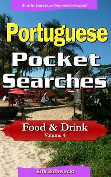 portada Portuguese Pocket Searches - Food & Drink - Volume 4: A set of word search puzzles to aid your language learning (en Portugués)
