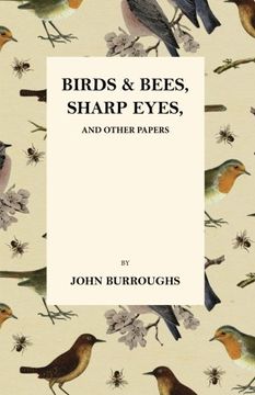 portada Birds and Bees, Sharp Eyes, and Other Papers