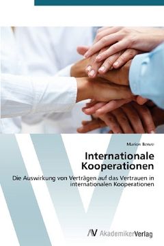 portada Internationale Kooperationen: Die Auswirkung von Verträgen auf das Vertrauen in internationalen Kooperationen