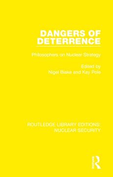 portada Dangers of Deterrence: Philosophers on Nuclear Strategy (Routledge Library Editions: Nuclear Security) (en Inglés)