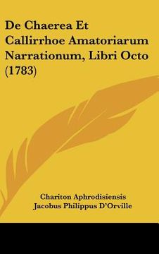 portada de chaerea et callirrhoe amatoriarum narrationum, libri octo (1783)