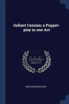 portada Gallant Cassian; a Puppet-play in one Act (in English)