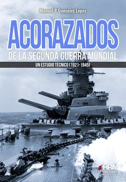 portada Acorazados de la Segunda Guerra Mundial: Un Estudio Técnico (1921-1945) (in Spanish)
