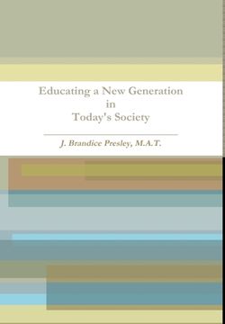 portada Educating a New Generation in Today's Society (en Inglés)