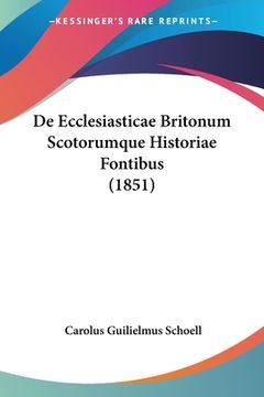 portada De Ecclesiasticae Britonum Scotorumque Historiae Fontibus (1851) (en Latin)
