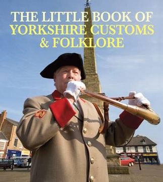 portada The Little Book of Yorkshire Customs & Folklore (en Inglés)