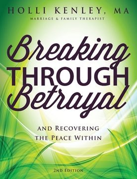 portada Breaking Through Betrayal: and Recovering the Peace Within, 2nd Edition (in English)