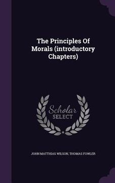 portada The Principles Of Morals (introductory Chapters)