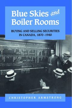 portada Blue Skies and Boiler Rooms: Buying and Selling Securities in Canada, 1870-1940 (Heritage) (in English)