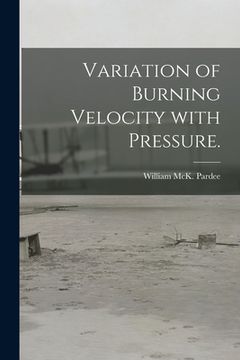 portada Variation of Burning Velocity With Pressure. (en Inglés)