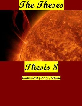portada The Theses Thesis 8: The Theses as Thesis 8 (en Inglés)