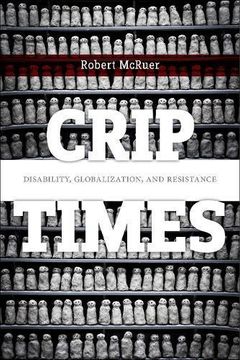 portada Crip Times: Disability, Globalization, and Resistance