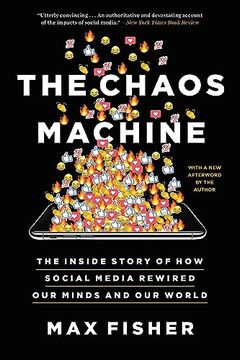 portada The Chaos Machine: The Inside Story of how Social Media Rewired our Minds and our World (in English)