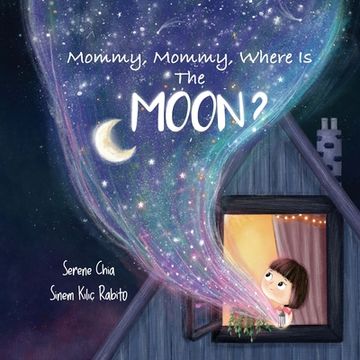 portada Mommy, Mommy, Where Is The Moon? 