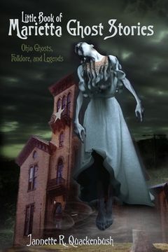 portada Little Book of Marietta Ghost Stories: Ohio Ghosts, Folklore, and Legends (en Inglés)