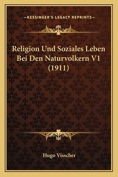 portada Religion Und Soziales Leben Bei Den Naturvolkern V1 (1911) (en Alemán)
